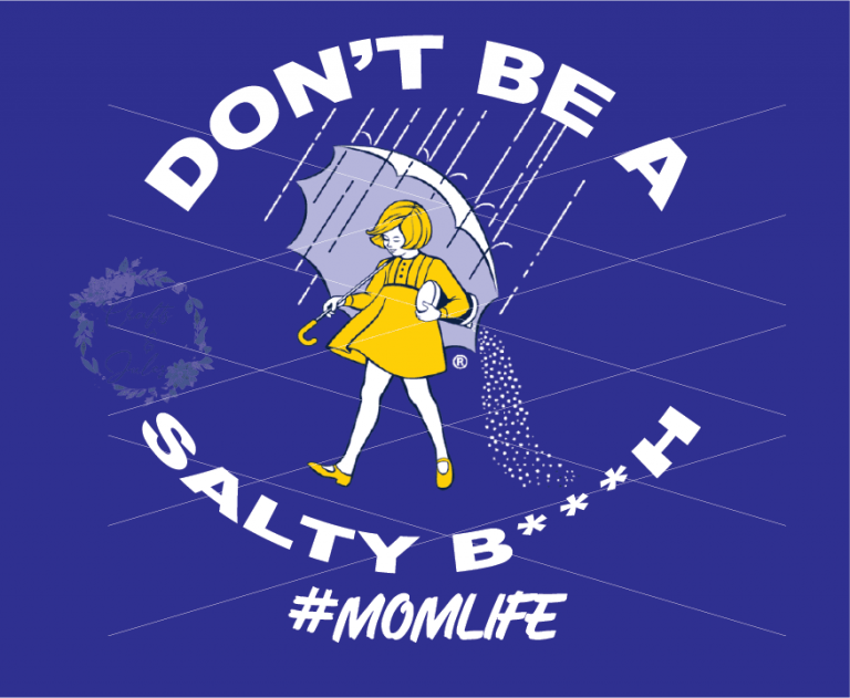 Don’t Be A Salty B***H SVG Only_Ready For Download - Crafts & Jules