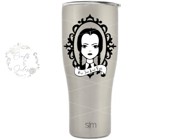 Over Your Dead Body Wednesday Addams SVG/PNG ONLY Instant Download For layering