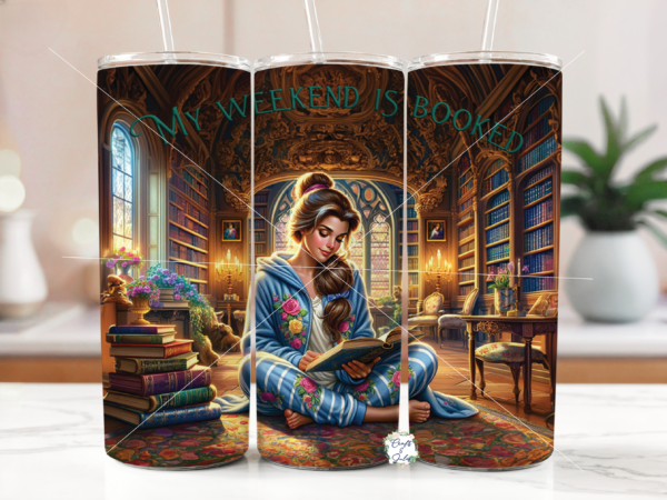 Belle "My Weekend is Booked" Seamless Tumbler Wrap | Sublimation | Beauty and the Beast library | 20oz Skinny Tumbler | PNG Digital Files