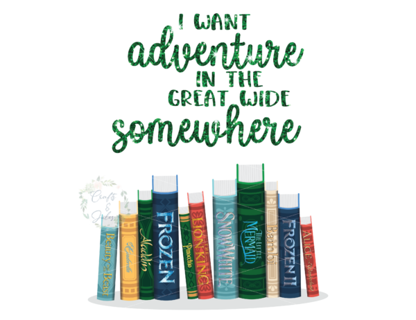 Disney stack of books PNG | I want adventure in the great wide somewhere | Instant Download